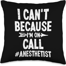 Image of I'm On Call Funny Nurse Anesthetist Gifts I Can't Because I'm On Call Funny Anesthetist Throw Pillow, 16x16, Multicolor
