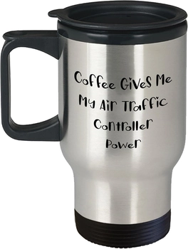 Image of Funny Air Traffic Controller Gifts for Birthday - Coffee Lovers Travel Mug, Air Traffic Controller Power in a Cup, Stainless Steel, 14oz